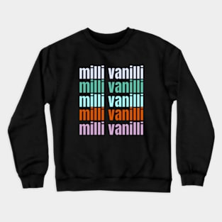 milli vanilli quotes art 90s style retro vintage 80s Crewneck Sweatshirt